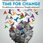 Time for change. Pre-adolescenza, adolescenza e «famiglia e adolescente»